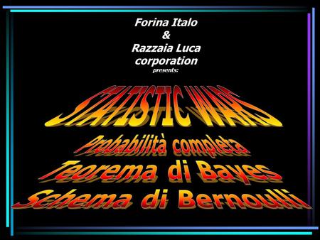Forina Italo & Razzaia Luca corporation presents: