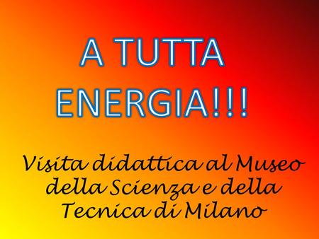 Visita didattica al Museo della Scienza e della Tecnica di Milano