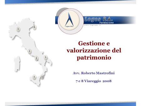 Gestione e valorizzazione del patrimonio Avv. Roberto Mastrofini 7 e 8 Viareggio 2008.