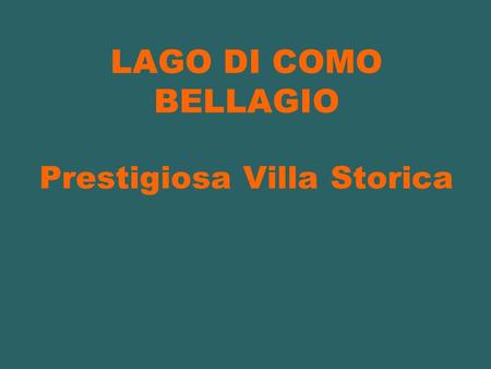 LAGO DI COMO BELLAGIO Prestigiosa Villa Storica