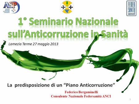 Lamezia Terme 27 maggio 2013 Federico Bergaminelli Consulente Nazionale Federsanità ANCI 1.