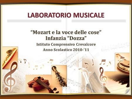LABORATORIO MUSICALE “Mozart e la voce delle cose” Infanzia “Dozza”