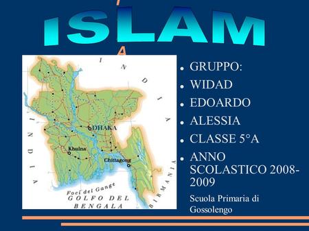 ISLAM ISLAM GRUPPO: WIDAD EDOARDO ALESSIA CLASSE 5°A