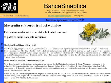 BancaSinaptica foglio informativo a cura di Antonino Esposto & friends del SAB di Venezia – Via Cappuccina, 9/g 30172 Mestre