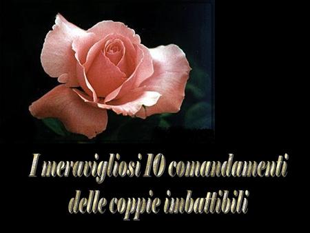 I meravigliosi 10 comandamenti delle coppie imbattibili