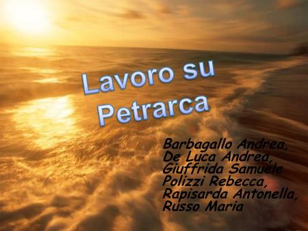 Lavoro su Petrarca Barbagallo Andrea, De Luca Andrea,
