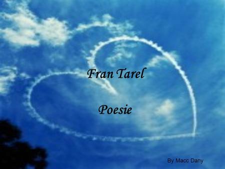 Fran Tarel Poesie By Macc Dany.