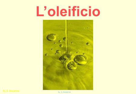 L’oleificio by S. Nocerino by S. Nocerino.