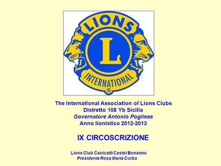 IX CIRCOSCRIZIONE The International Association of Lions Clubs