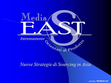 Nuove Strategie di Sourcing in Asia powered by Mediatex srl.