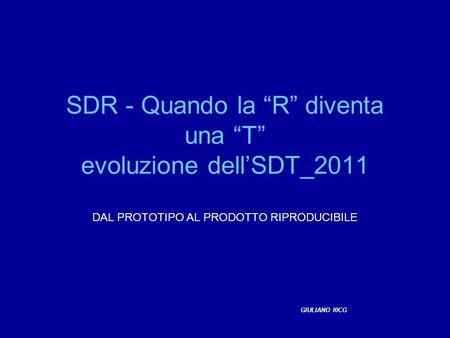SDR - Quando la “R” diventa una “T” evoluzione dell’SDT_2011