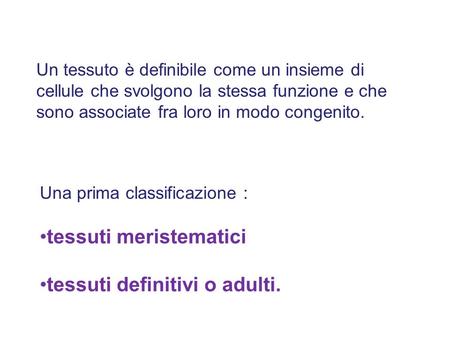 tessuti meristematici tessuti definitivi o adulti.