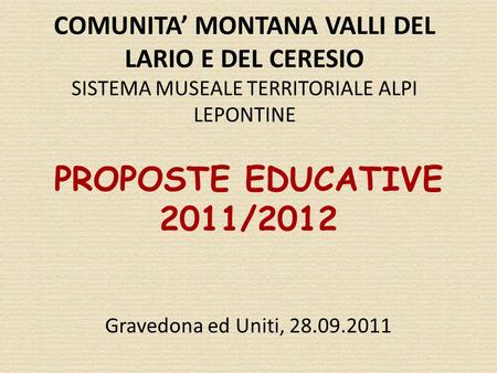 PROPOSTE EDUCATIVE 2011/2012 Gravedona ed Uniti,