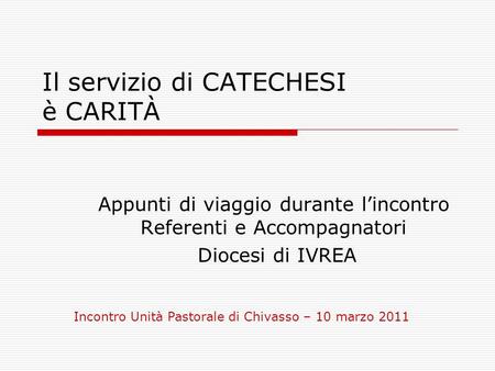 Il servizio di CATECHESI è CARITÀ