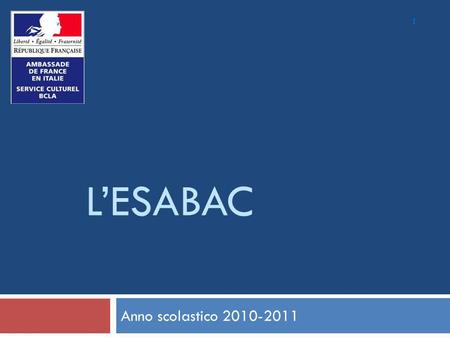 L’ESABAC Anno scolastico 2010-2011 1.