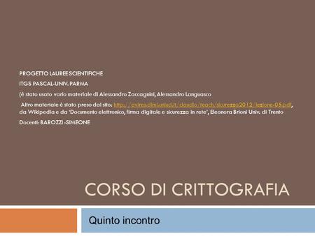 CORSO DI CRITTOGRAFIA Quinto incontro PROGETTO LAUREE SCIENTIFICHE
