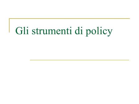 Gli strumenti di policy