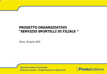 PROGETTO ORGANIZZATIVO “SERVIZIO SPORTELLI DI FILIALE ”