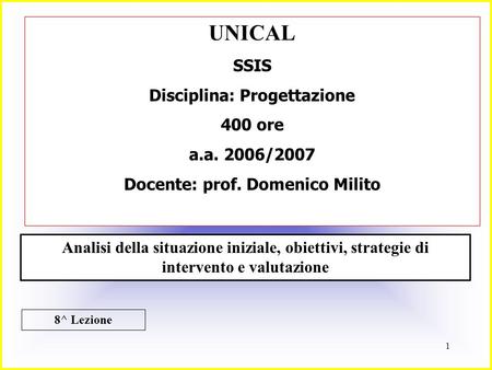 Disciplina: Progettazione Docente: prof. Domenico Milito