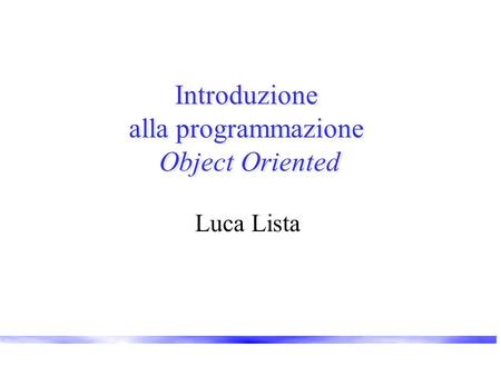 Introduzione alla programmazione Object Oriented