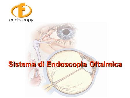 Sistema di Endoscopia Oftalmica