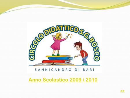 Anno Scolastico 2009 / 2010 >>.