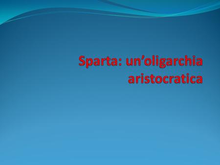 Sparta: un’oligarchia aristocratica