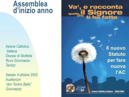 1 Assemblea dinizio anno Il nuovo Statuto per fare nuova lAC Azione Cattolica Italiana Diocesi di Molfetta Ruvo Giovinazzo Terlizzi Sabato 4 ottobre 2003.
