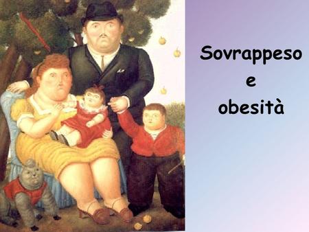 Sovrappeso e obesità.