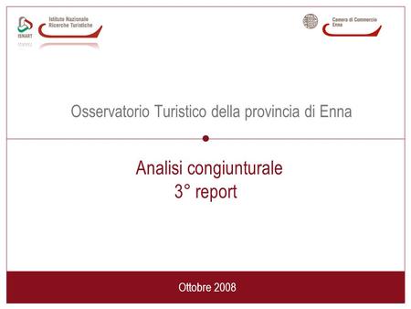 Osservatorio Turistico della provincia di Enna Ottobre 2008 Analisi congiunturale 3° report.