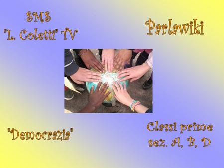 SMS L. Coletti TV Parlawiki Classi prime sez. A, B, D Democrazia