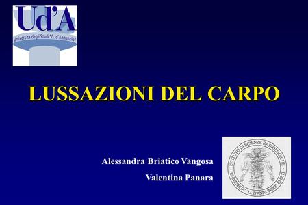 LUSSAZIONI DEL CARPO Alessandra Briatico Vangosa Valentina Panara.