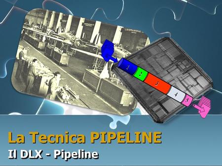 La Tecnica PIPELINE Il DLX - Pipeline.
