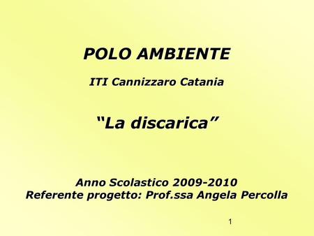 ITI Cannizzaro Catania Referente progetto: Prof.ssa Angela Percolla