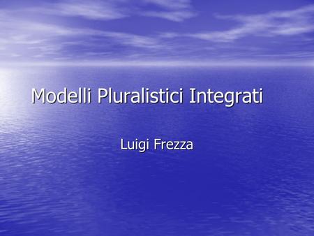 Modelli Pluralistici Integrati