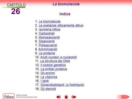 26 Le biomolecole CAPITOLO Indice 1. Le biomolecole