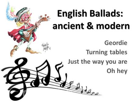 English Ballads: ancient & modern