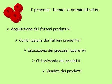 I processi tecnici e amministrativi