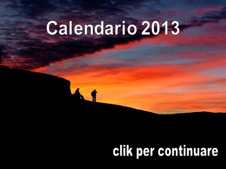 Calendario 2013 clik per continuare.