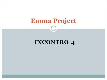 Emma Project INCONTRO 4.