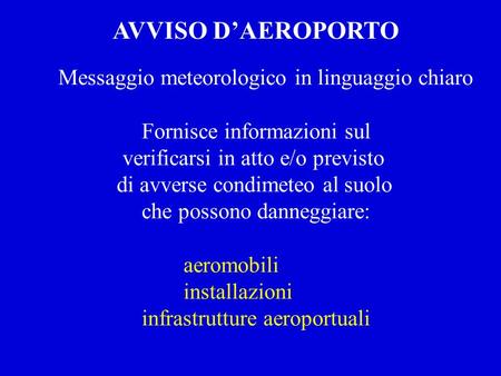 AVVISO D’AEROPORTO Messaggio meteorologico in linguaggio chiaro