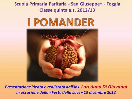 I POMANDER Scuola Primaria Paritaria «San Giuseppe» - Foggia