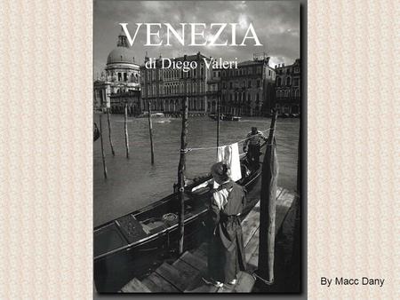 VENEZIA di Diego Valeri By Macc Dany.