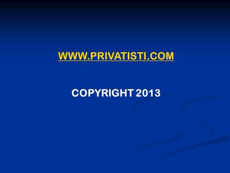 WWW.PRIVATISTI.COM COPYRIGHT 2013.