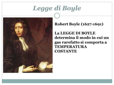 Legge di Boyle Robert Boyle ( )