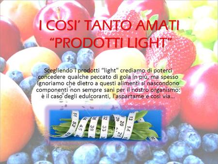 I COSI’ TANTO AMATI “PRODOTTI LIGHT”