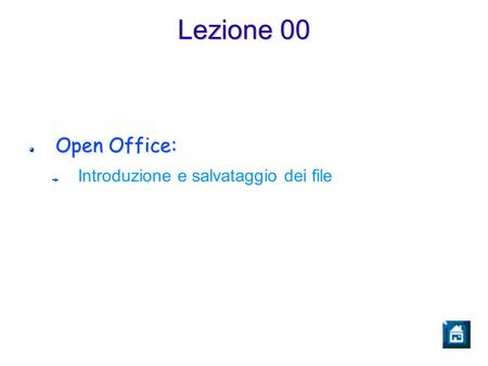 Lezione 00 Open Office: Introduzione e salvataggio dei file.
