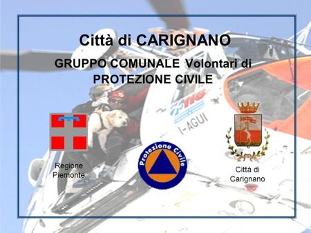 Città di CARIGNANO GRUPPO COMUNALE Volontari di PROTEZIONE CIVILE