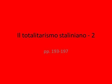 Il totalitarismo staliniano - 2 pp. 193-197. Grande lancio dellistruzione per combattere lanalfabetismo TASSO DI ANALFABETISMO ANCHE DEL 90% ! La Russia.