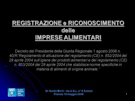Dr Guido Bichi - Az.U.S.L. n° 8 Arezzo Firenze 19 maggio 2008